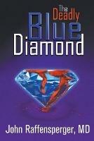 The Deadly Blue Diamond - John Raffensperger - cover