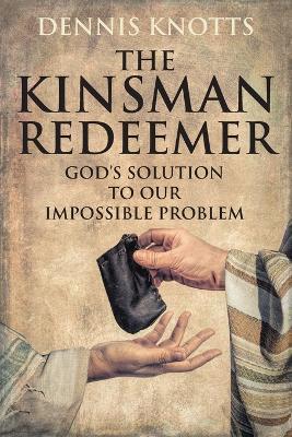 The Kinsman Redeemer - Dennis Knotts - cover