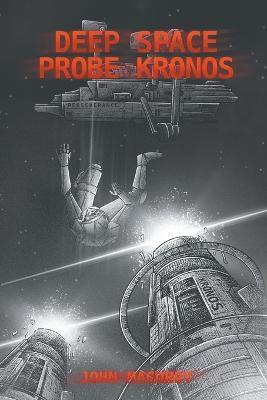 Deep Space Probe: Kronos - John Macurdy - cover