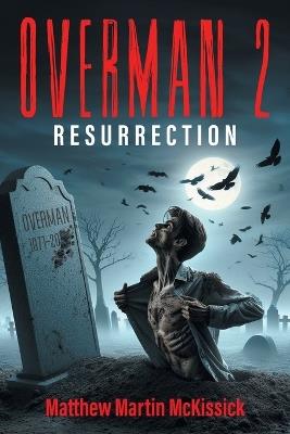 Overman 2: "resurrection" - Matthew Martin McKissick - cover