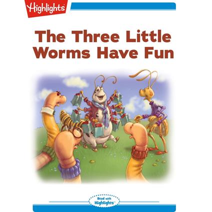 Three Little Worms Have Fun, The