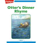 Otter's Dinner Rhyme