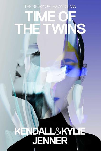 Time of the Twins - Kendall Jenner,Kylie Jenner,Katherine Killmond,Elizabeth Killmond-Roman - ebook
