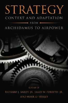 Strategy: Context and Adaptation from Archidamus to Airpower - cover