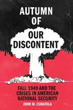 Autumn of Our Discontent: Fall 1949 and the Crises in American National Security