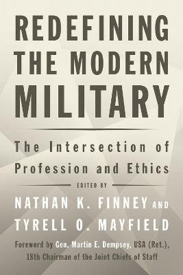 Redefining the Modern Military: The Intersection of Profession and Ethics - cover