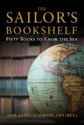 The Sailor's Bookshelf: Fifty Books to Know the Sea - James Stavridis - cover