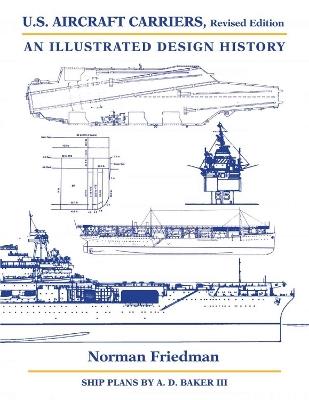 U.S. Aircraft Carriers: An Illustrated Design History - Norman Friedman - cover