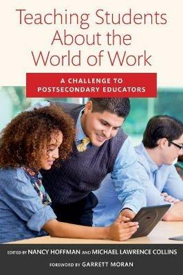 Teaching Students About the World of Work: A Challenge to Postsecondary Educators - cover