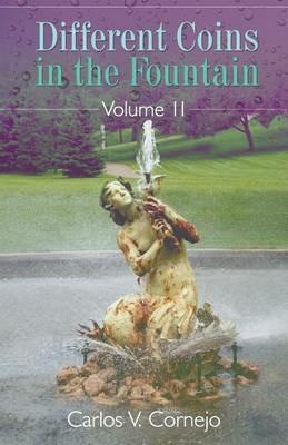 Different Coins in the Fountain Volume II - Carlos V Cornejo - cover