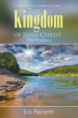 The Kingdom of Jesus Christ - Eric Reinerth - cover