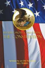 Preserve, Protect, and Defend the Constitution
