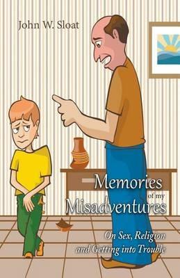 Memories of My Misadventures - John Sloat - cover