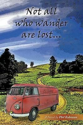Not All Who Wander Are Lost... - Phil Robinson - cover