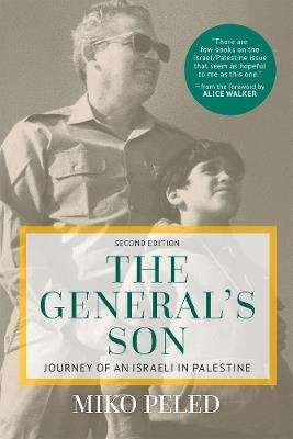 The General's Son: Journey of an Israeli in Palestine, Second Edition - Milo Peled - cover