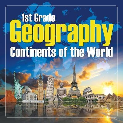 1St Grade Geography: Continents of the World - Baby Professor - cover