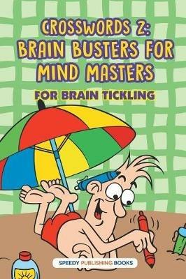 Crosswords 2: Brain Busters For Mind Masters - Speedy Publishing - cover