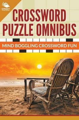 Crossword Puzzle Omnibus: Jumbo Mind Boggling Crossword Fun - Speedy Publishing LLC - cover