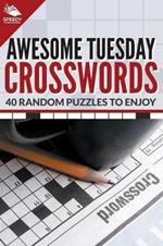 Awesome Tuesday Crosswords: 40 Random Puzzles To Enjoy