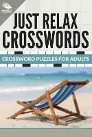 Just Relax Crosswords: Crossword Puzzles For Adults