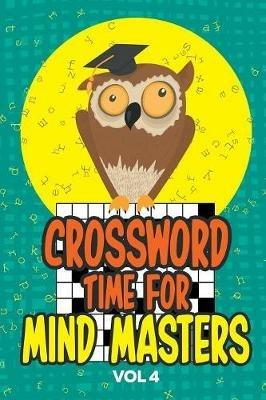 Crossword Time for Mind Masters Vol 4 - Speedy Publishing - cover