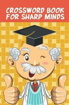 Crossword Book for Sharp Minds - Speedy Publishing - cover