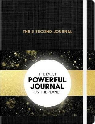The 5 Second Journal: The Best Daily Journal and Fastest Way to Slow Down, Power Up, and Get Sh*t Done - Mel Robbins - cover