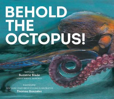 Behold the Octopus! - Suzanne Slade - cover