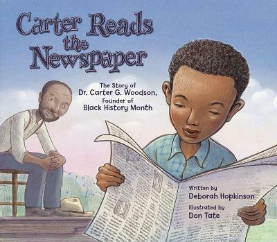 Carter Reads the Newspaper: The Story of Carter G. Woodson, Founder of Black History Month - Deborah Hopkinson - cover