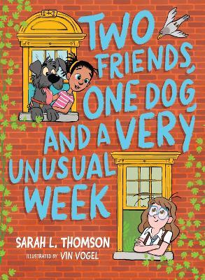 Two Friends, One Dog, and a Very Unusual Week - Sarah L. Thomson - cover