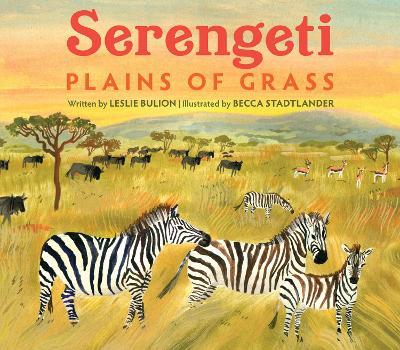 Serengeti: Plains of Grass - Leslie Bulion - cover