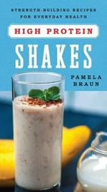 High-Protein Shakes: Strength-Building Recipes for Everyday Health