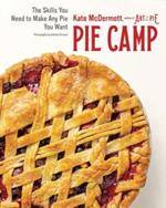 Pie Camp: The Skills You Need to Make Any Pie You Want