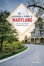 Backroads & Byways of Maryland: Drives, Day Trips & Weekend Excursions (Second)
