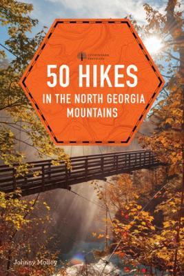 50 Hikes in the North Georgia Mountains - Johnny Molloy - cover
