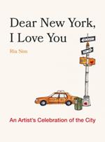 Dear New York, I Love You: An Artist's Celebration of the City