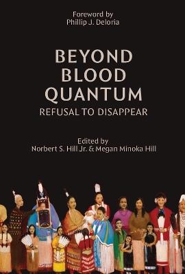 Beyond Blood Quantum: Refusal to Disappear - cover