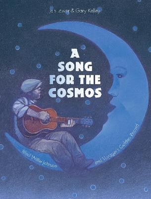 Song for the Cosmos: Blind Willie Johnson and Voyager's Golden Record - Jan Lower - cover