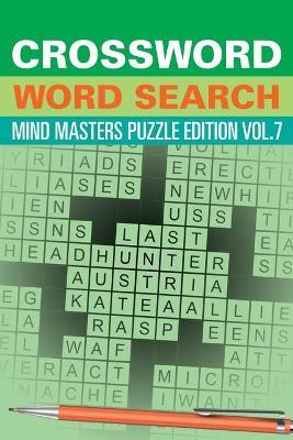 Crossword Word Search: Mind Masters Puzzle Edition Vol. 7 - Speedy Publishing LLC - cover