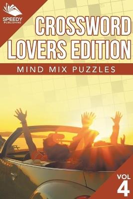 Crossword Lovers Edition: Mind Mix Puzzles Vol 4 - Speedy Publishing LLC - cover