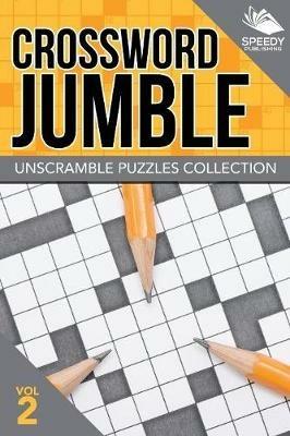 Crossword Jumble: Unscramble Puzzles Collection Vol 2 - Speedy Publishing LLC - cover
