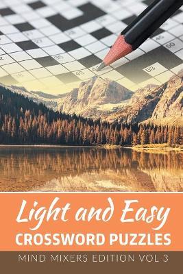 Light and Easy Crossword Puzzles: Mind Mixers Edition Vol 3 - Speedy Publishing LLC - cover