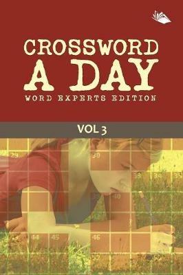 Crossword A Day Word Experts Edition Vol 3 - Speedy Publishing LLC - cover