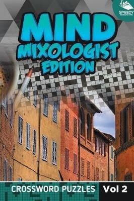 Mind Mixologist Edition Vol 2: Crossword Puzzles - Speedy Publishing LLC - cover