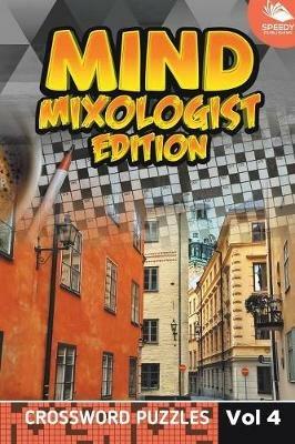Mind Mixologist Edition Vol 4: Crossword Puzzles - Speedy Publishing LLC - cover