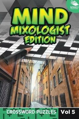 Mind Mixologist Edition Vol 5: Crossword Puzzles - Speedy Publishing LLC - cover