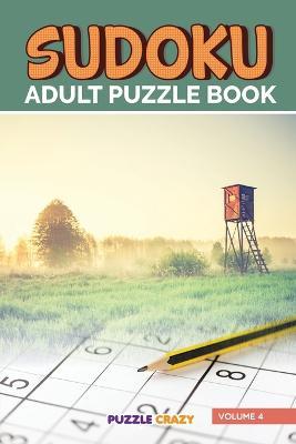 Sudoku Adult Puzzle Book Volume 4 - Puzzle Crazy - cover