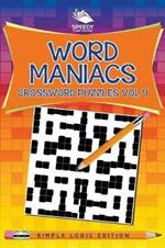 Word Maniacs Crossword Puzzles Vol 4: Simple Logic Edition