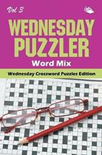 Wednesday Puzzler Word Mix Vol 3: Wednesday Crossword Puzzles Edition