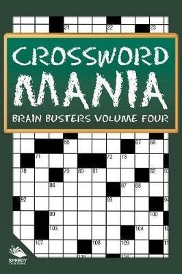 Crossword Mania - Brain Busters Volume Four - Speedy Publishing LLC - cover